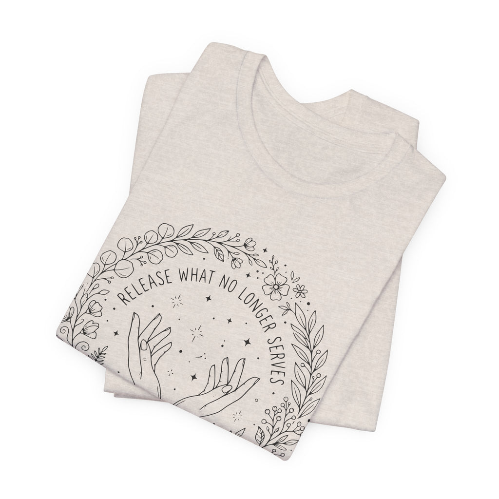 Release What No Longer Serves T-Shirt