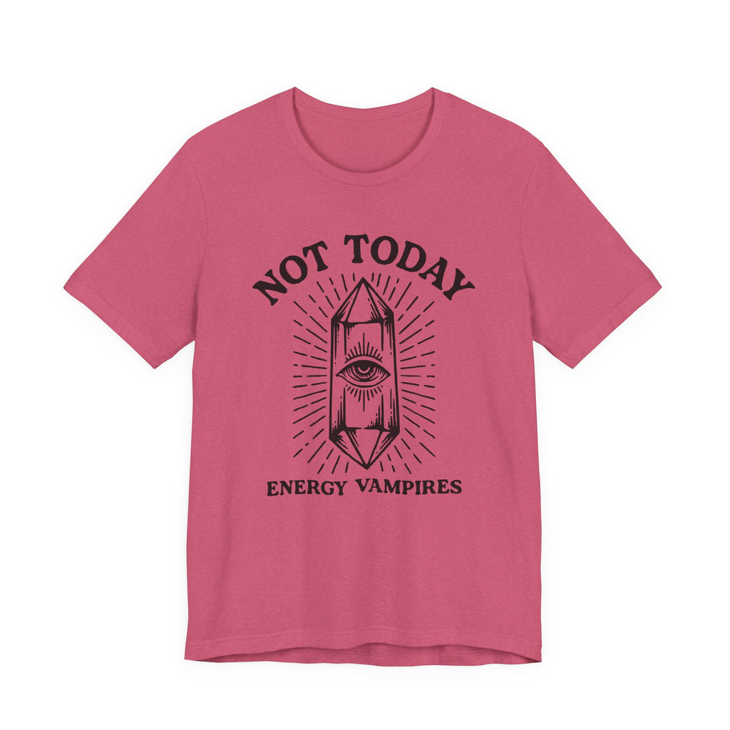 Not Today T-Shirt