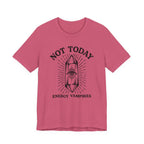 Not Today T-Shirt
