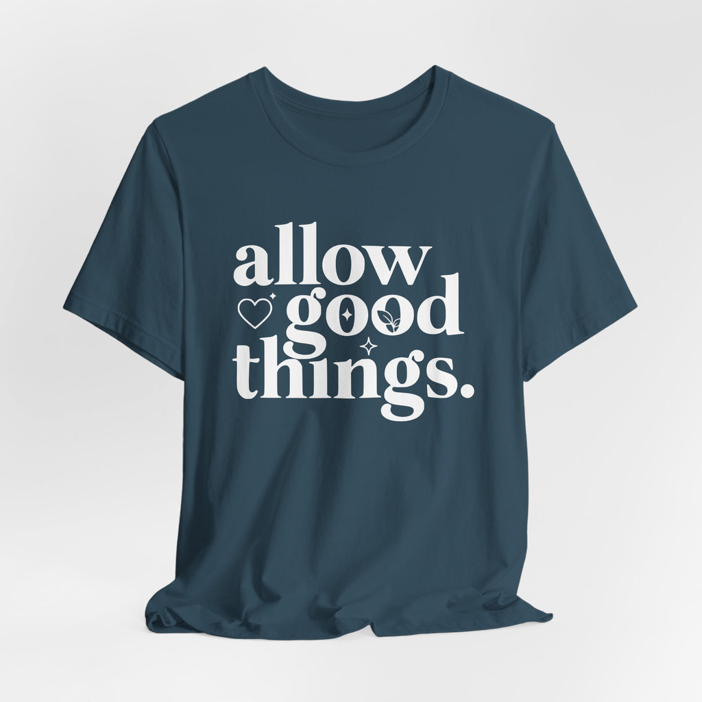 Allow Good Things T-Shirt
