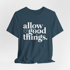 Allow Good Things T-Shirt