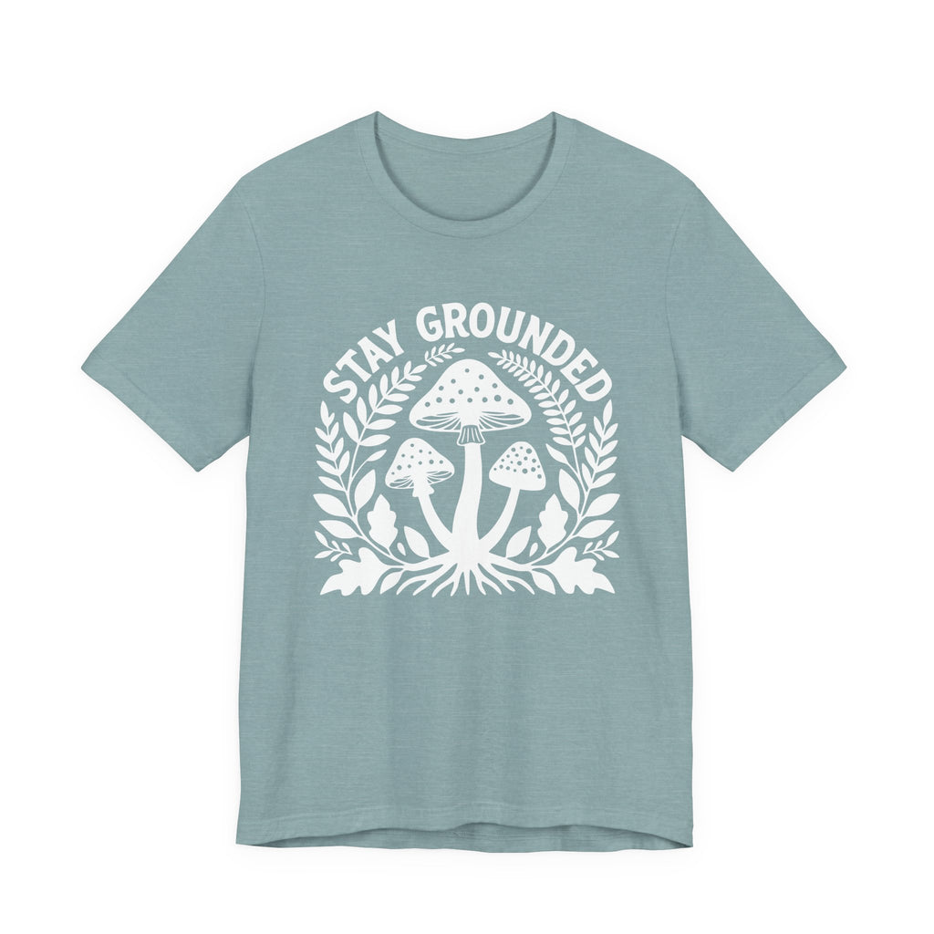 Stay Grounded T-Shirt