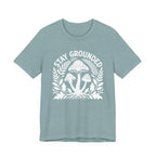 Stay Grounded T-Shirt
