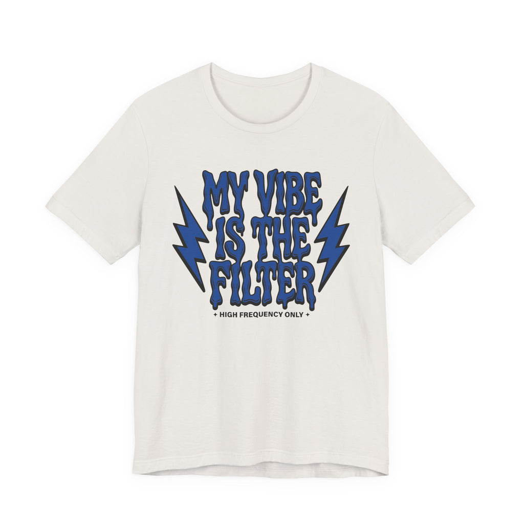 My Vibe Is The Filter T-Shirt