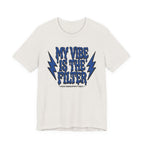 My Vibe Is The Filter T-Shirt