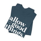 Allow Good Things T-Shirt