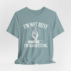 I'm Manifesting T-Shirt