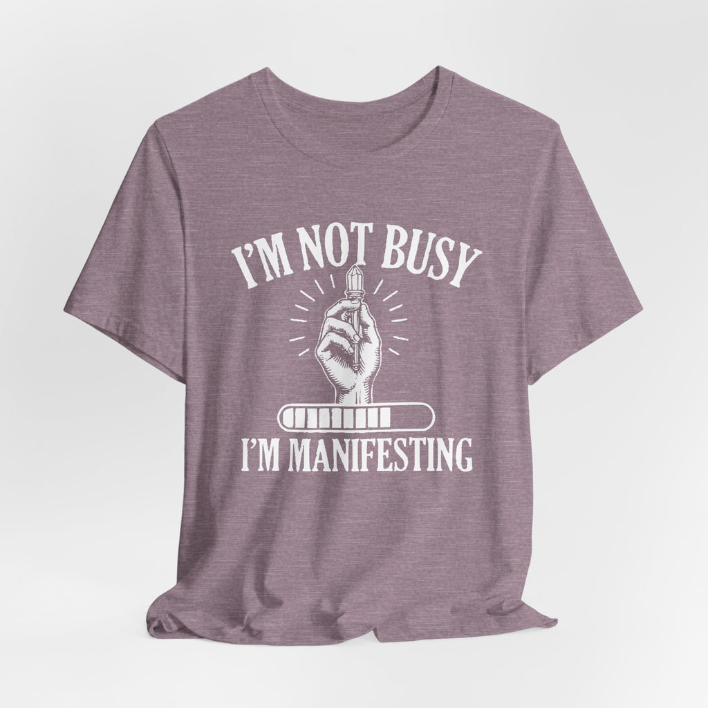 I'm Manifesting T-Shirt