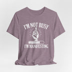 I'm Manifesting T-Shirt