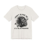 It's The Retrograde T-Shirt