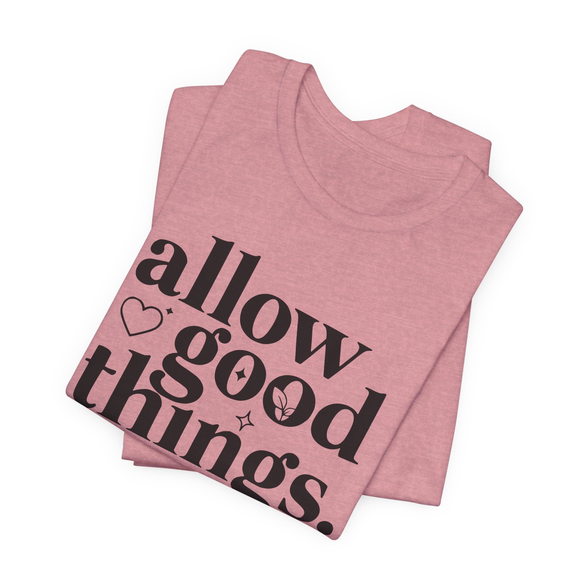 Allow Good Things T-Shirt