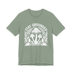 Stay Grounded T-Shirt