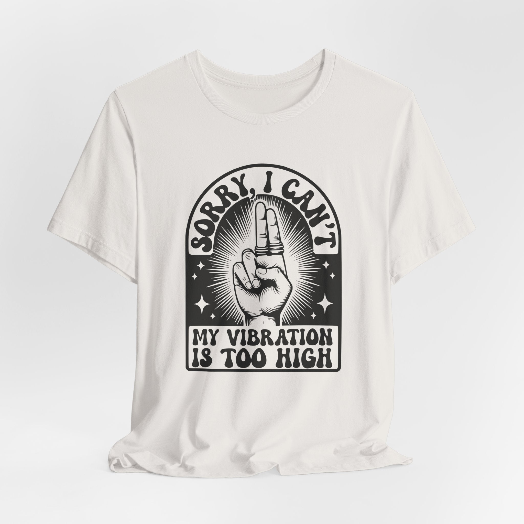 Vibration Too High T-Shirt