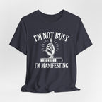 I'm Manifesting T-Shirt