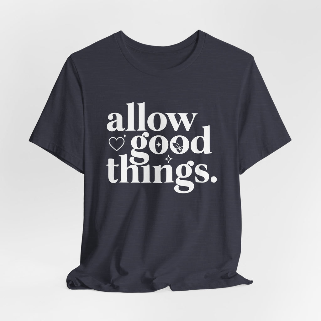 Allow Good Things T-Shirt