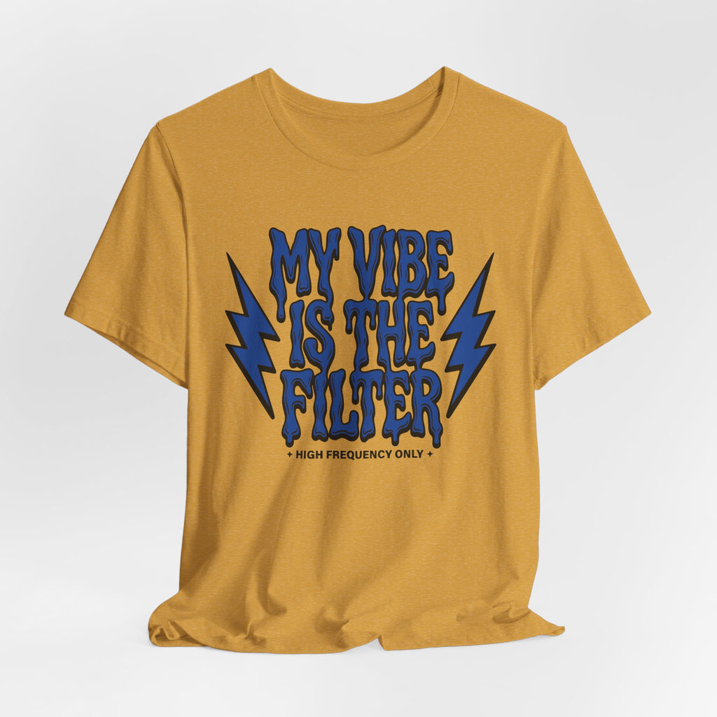 My Vibe Is The Filter T-Shirt