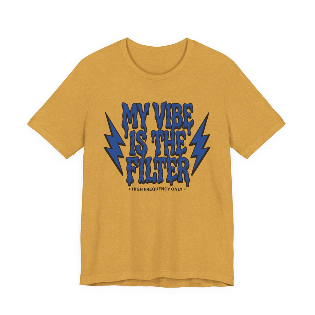 My Vibe Is The Filter T-Shirt