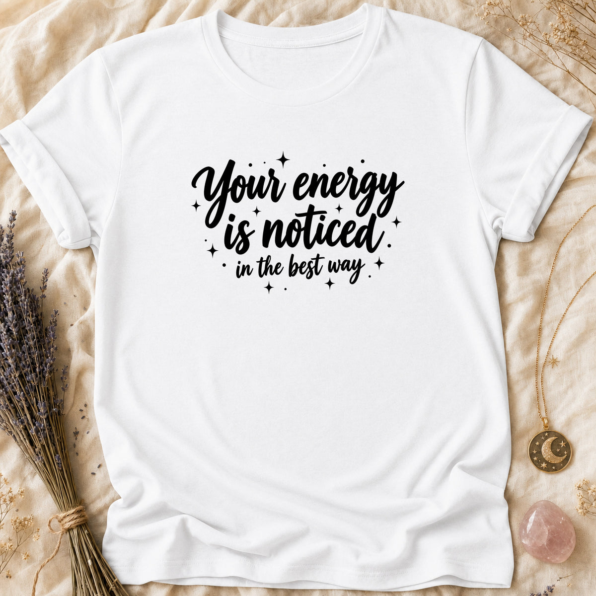 Your Energy Is Noticed - White [your-energy-is-noticed]